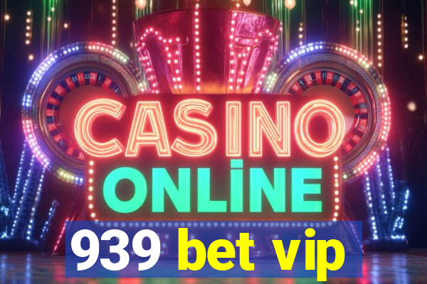 939 bet vip